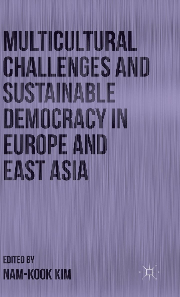 Multicultural Challenges and Sustainable Democracy in Europe and East Asia 1