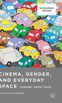 bokomslag Cinema, Gender, and Everyday Space