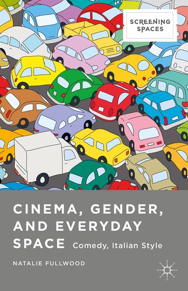 Natalie Fullwood - Cinema, Gender, and Everyday Space, Inbunden