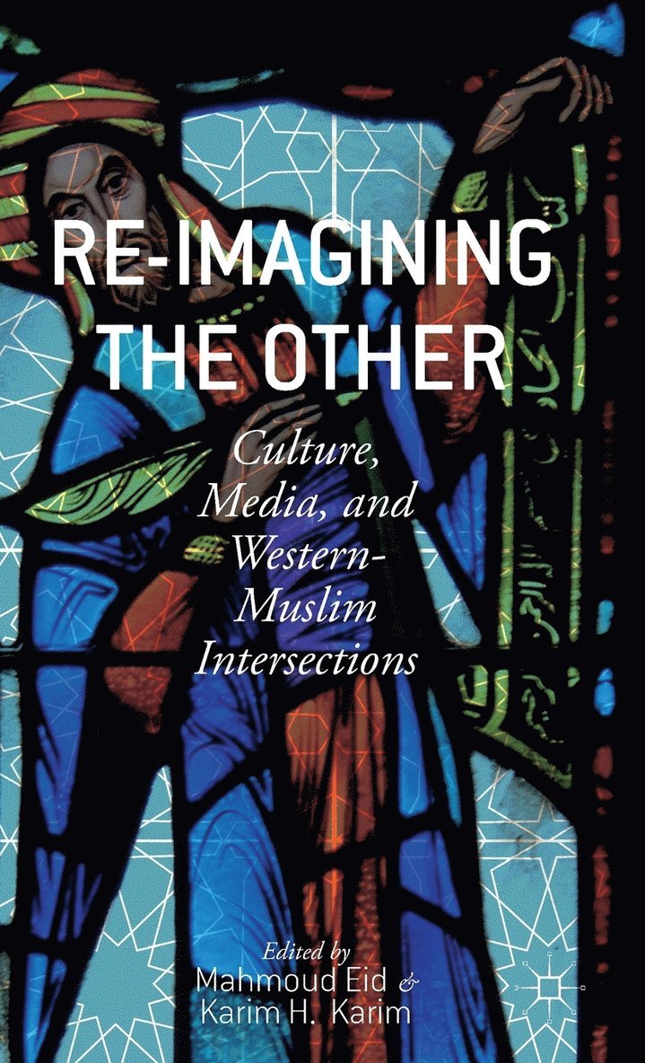 M. Eid, K. Karim, Mahmoud Eid, Karim H. Karim - Re-Imagining the Other, Inbunden
