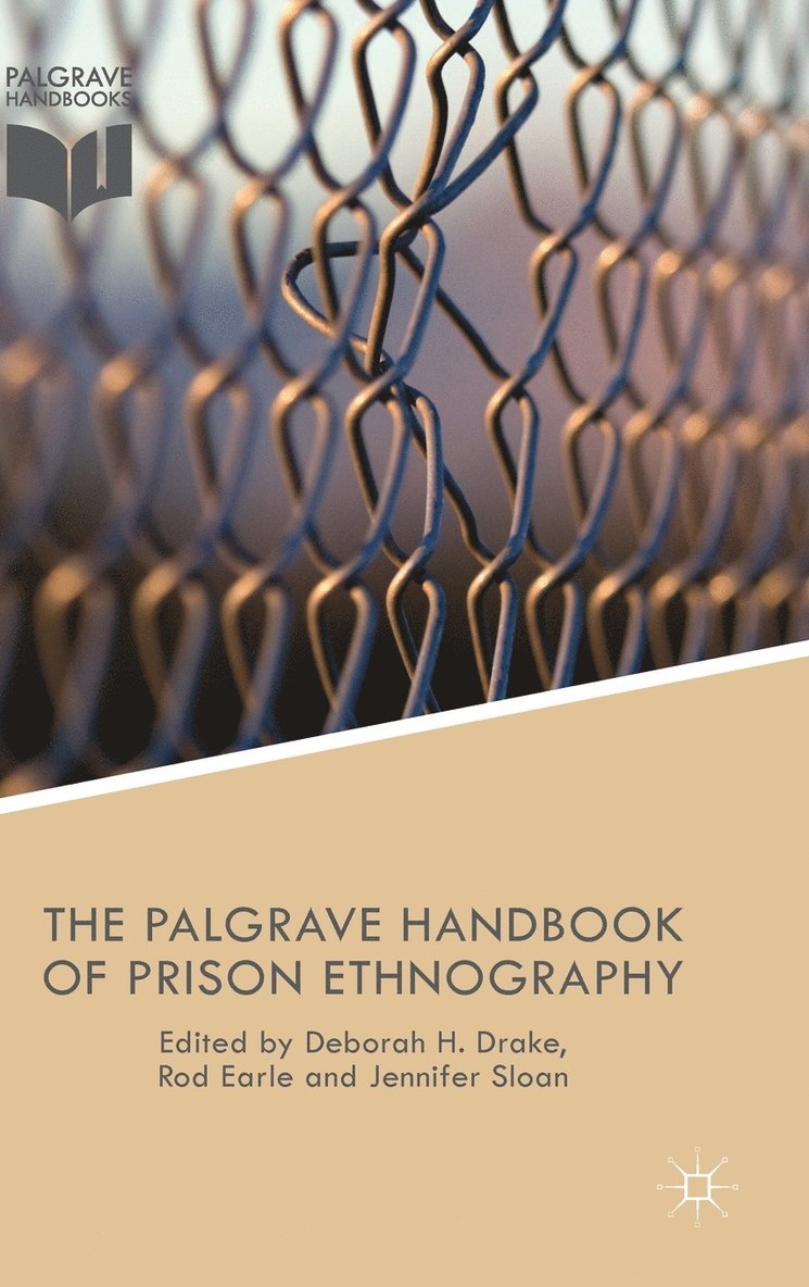 J. Sloan, Kenneth A. Loparo, Deborah H. Drake, Rod Earle, Kenneth A Loparo - Palgrave Handbook of Prison Ethnography, Inbunden