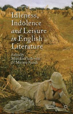 bokomslag Idleness, Indolence and Leisure in English Literature