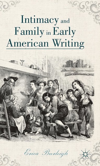 bokomslag Intimacy and Family in Early American Writing
