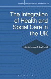 bokomslag The Integration of Health and Social Care in the UK