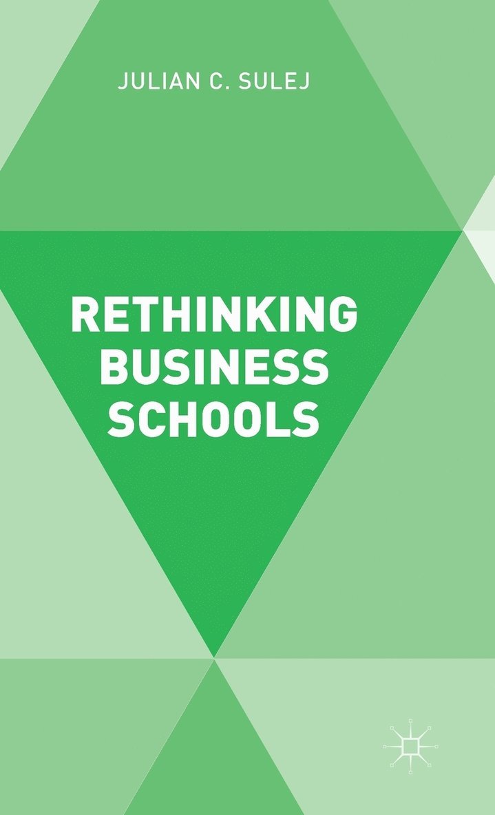 J. Sulej, Julian c. Sulej - Rethinking Business Schools, Inbunden