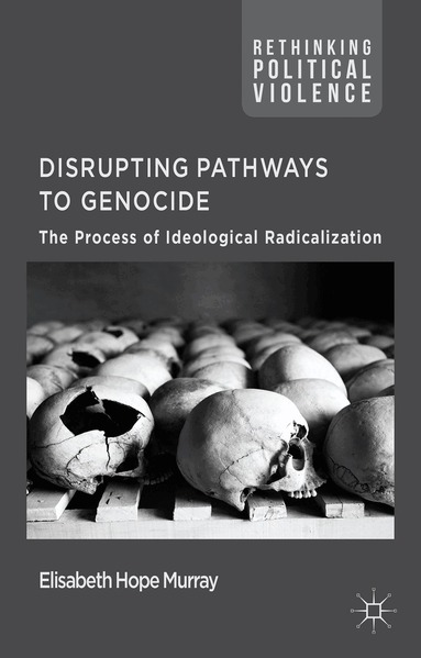 E. Murray - Disrupting Pathways to Genocide, Inbunden