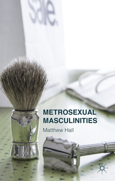 bokomslag Metrosexual Masculinities