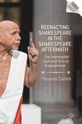 Reenacting Shakespeare in the Shakespeare Aftermath