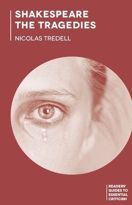 Nicolas Tredell - Shakespeare: The Tragedies, Häftad