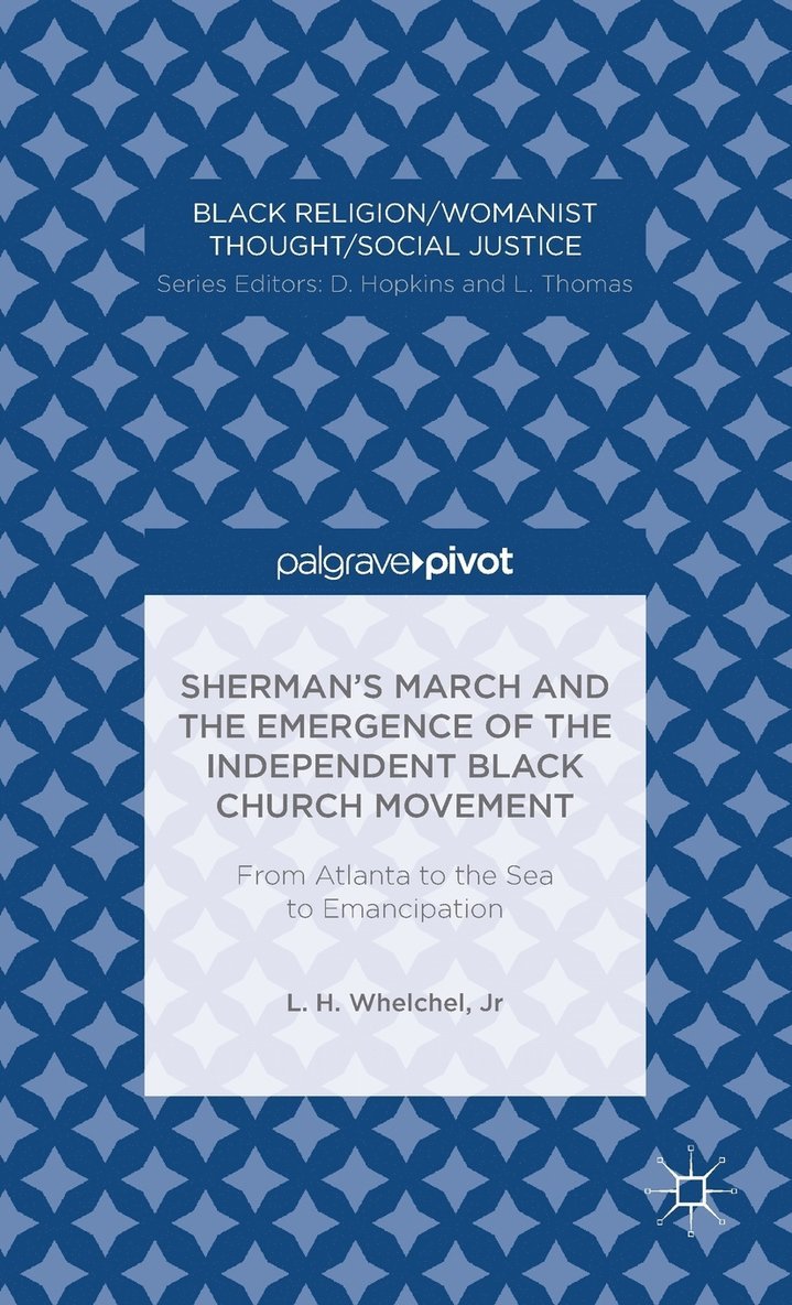 Sherman’s March and the Emergence of the Independent Black Church Movement: From Atlanta to the Sea to Emancipation