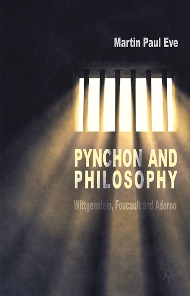 Martin Paul Eve - Pynchon and Philosophy, Inbunden