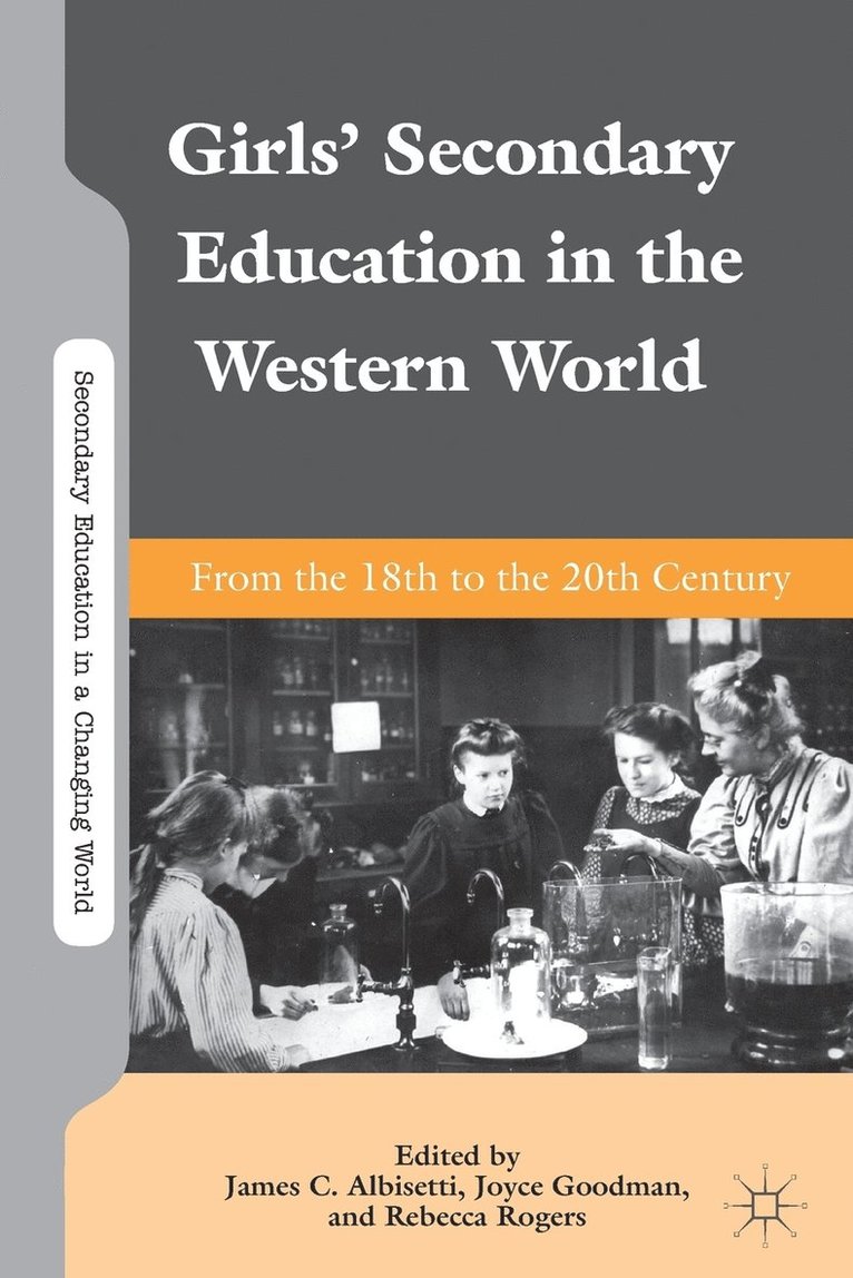 J. Goodman, R. Rogers, J. Albisetti, James C. Albisetti, Joyce Goodman - Girls' Secondary Education in the Western World, Häftad