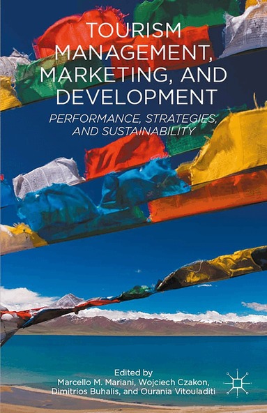 Marcello M. Mariani, Dimitrios Buhalis, Wojciech Czakon, Ourania Vitouladiti - Tourism Management, Marketing, and Development, Inbunden
