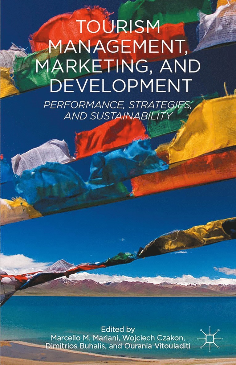 Marcello M. Mariani, Dimitrios Buhalis, Wojciech Czakon, Ourania Vitouladiti, Marcello M Mariani - Tourism Management, Marketing, and Development, Inbunden
