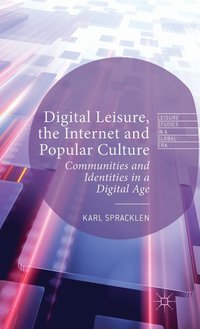bokomslag Digital Leisure, the Internet and Popular Culture