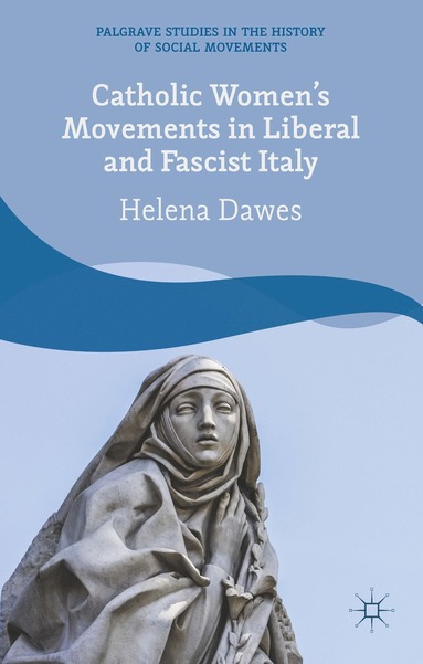 bokomslag Catholic Women's Movements in Liberal and Fascist Italy