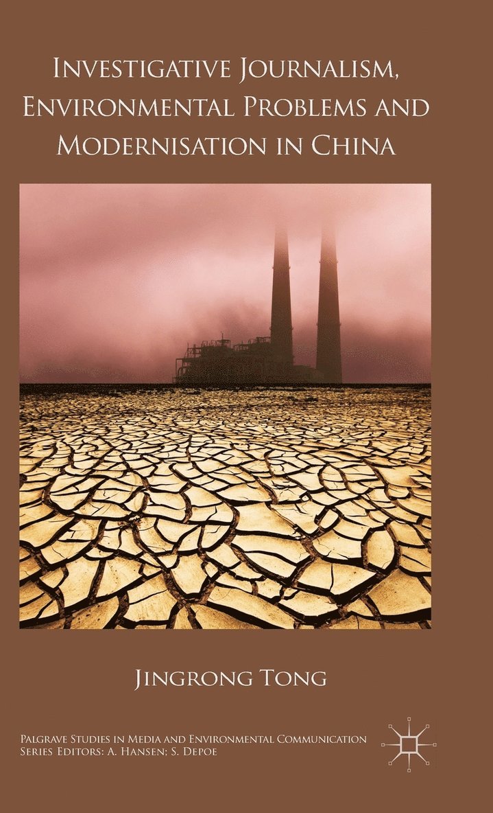 J. Tong, Jingrong Tong - Investigative Journalism, Environmental Problems and Modernisation in China, Inbunden