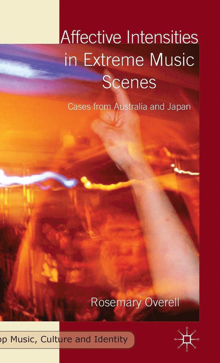 R. Overell, Rosemary Overell - Affective Intensities in Extreme Music Scenes, Inbunden
