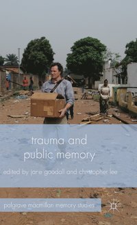 bokomslag Trauma and Public Memory