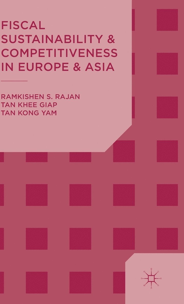 R. Rajan, K. Tan, Ramkishen S. Rajan, Kong Yam Tan - Fiscal Sustainability and Competitiveness in Europe and Asia, Inbunden