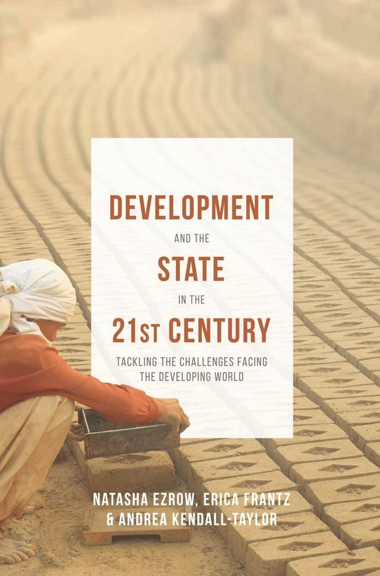 Erica Frantz, Natasha M. Lindstaedt (née Ezrow), Andrea Kendall-Taylor, Natasha Ezrow - Development and the State in the 21st Century, Inbunden