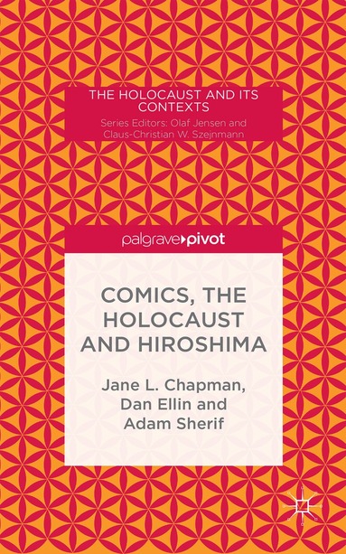 Jane L. Chapman, Adam Sherif - Comics, the Holocaust and Hiroshima, Inbunden