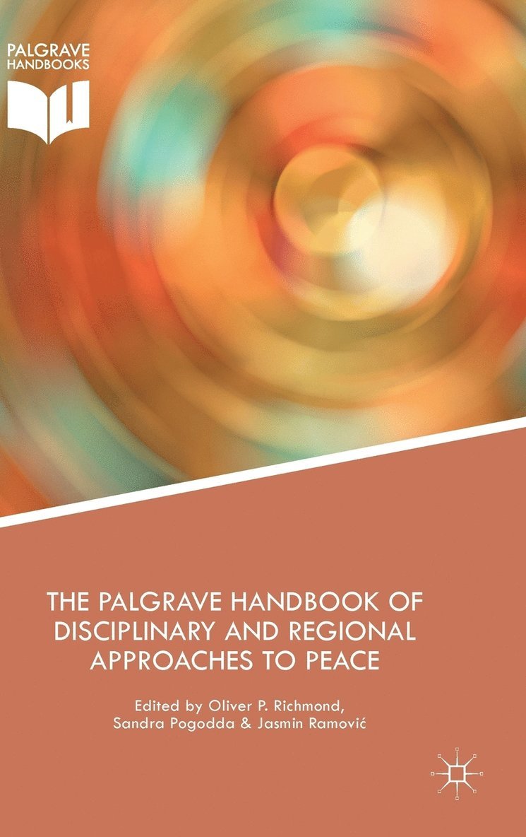 Oliver Richmond, Sandra Pogodda, Jasmin Ramovic - Palgrave Handbook of Disciplinary and Regional Approaches to Peace, Inbunden