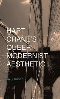 bokomslag Hart Crane's Queer Modernist Aesthetic
