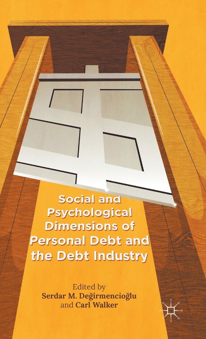 Social and Psychological Dimensions of Personal Debt and the Debt Industry 1