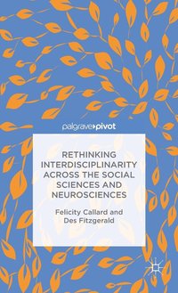 bokomslag Rethinking Interdisciplinarity across the Social Sciences and Neurosciences