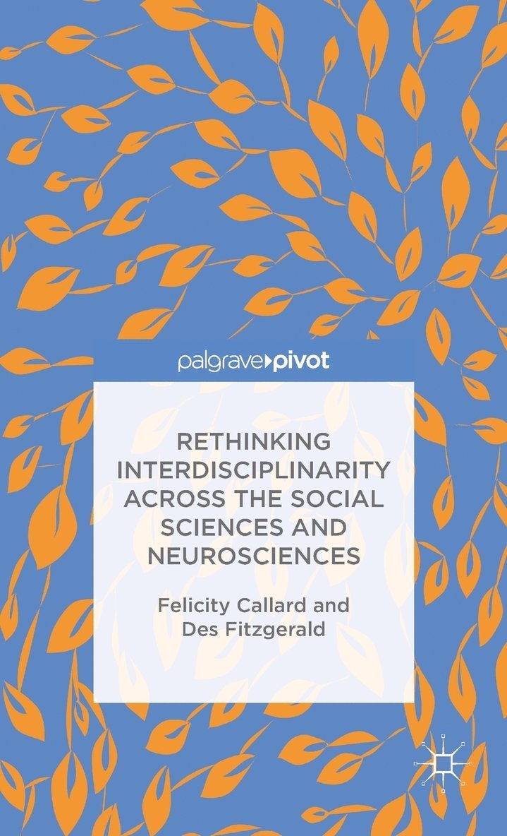 Rethinking Interdisciplinarity across the Social Sciences and Neurosciences 1