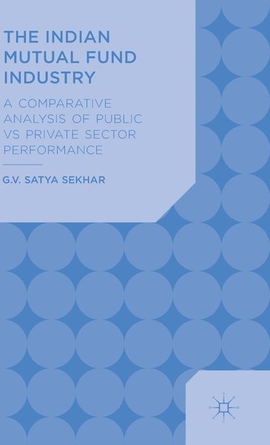 bokomslag The Indian Mutual Fund Industry