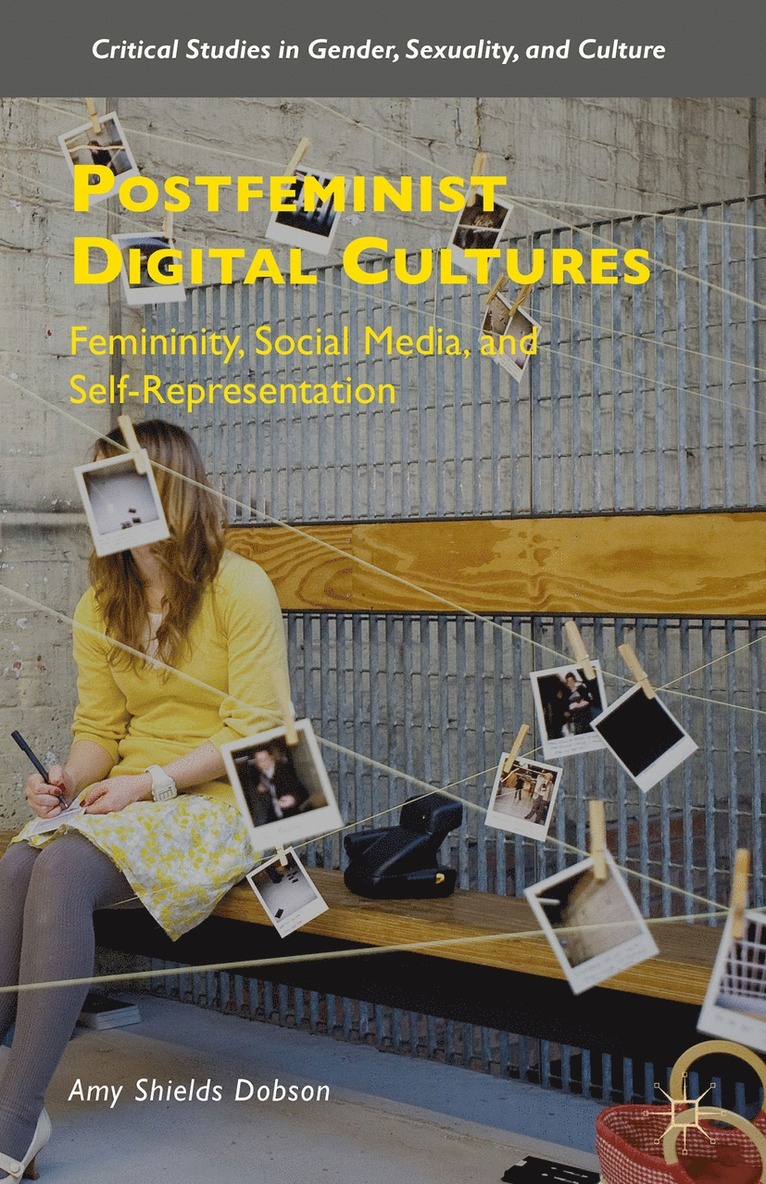 Amy Shields Dobson - Postfeminist Digital Cultures, Inbunden