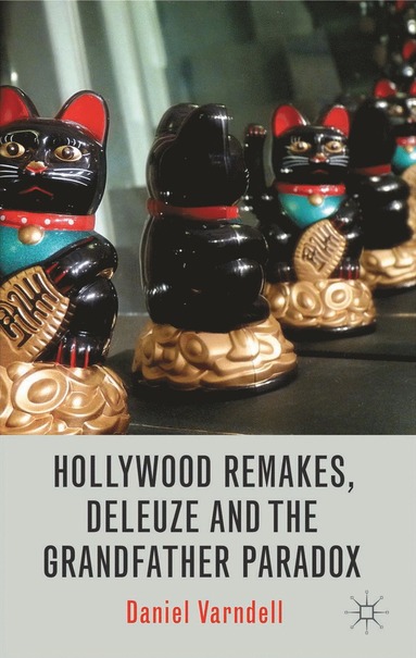 bokomslag Hollywood Remakes, Deleuze and the Grandfather Paradox