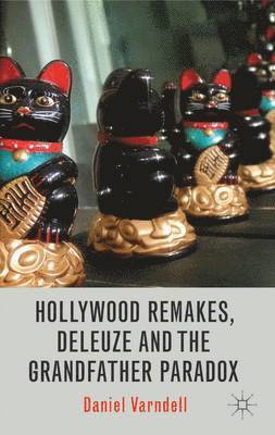 Hollywood Remakes, Deleuze and the Grandfather Paradox 1