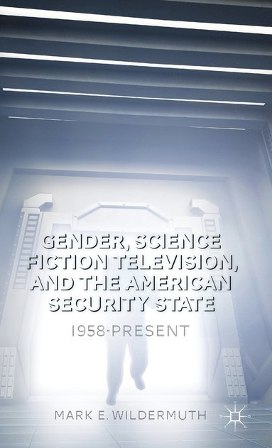bokomslag Gender, Science Fiction Television, and the American Security State