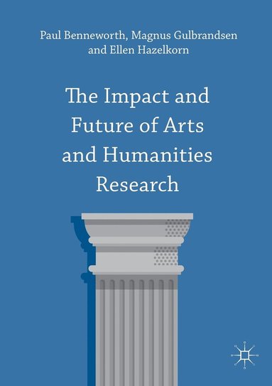 bokomslag The Impact and Future of Arts and Humanities Research