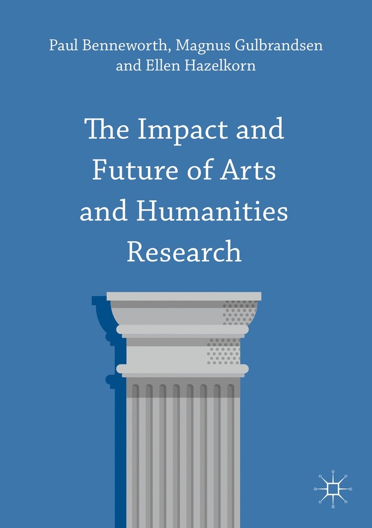 Paul Benneworth, Magnus Gulbrandsen, Ellen Hazelkorn - Impact and Future of Arts and Humanities Research, Häftad