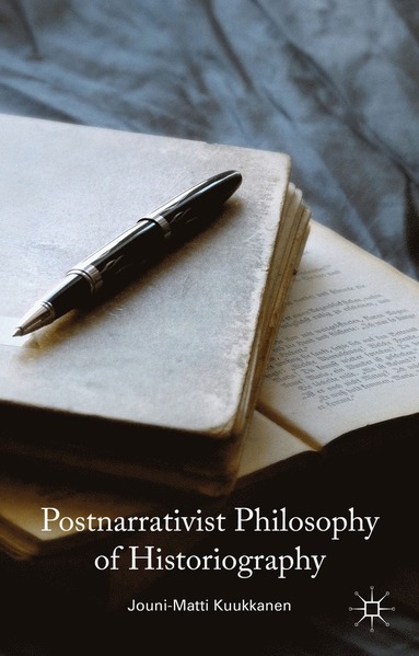 bokomslag Postnarrativist Philosophy of Historiography