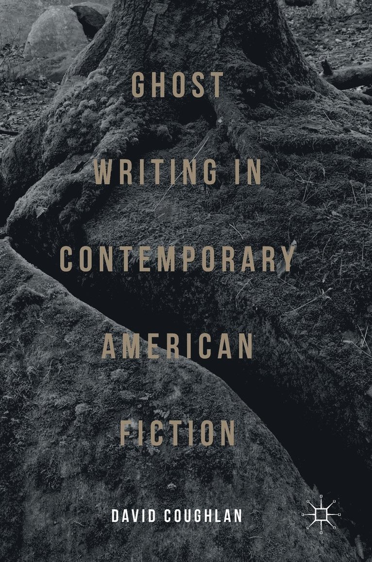 Ghost Writing in Contemporary American Fiction 1