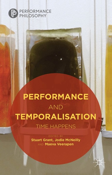 Jodie McNeilly, Maeva Veerapen, S. Grant - Performance and Temporalisation, Inbunden