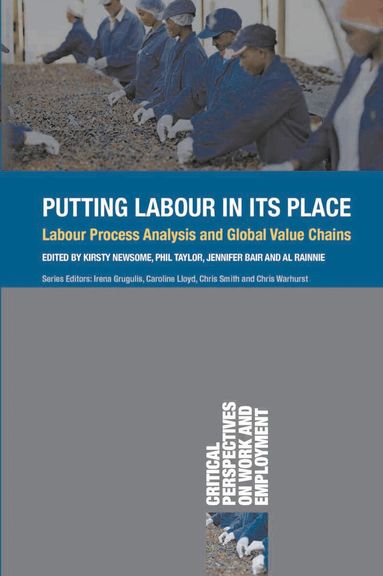 Kirsty Newsome, Philip Taylor, Jennifer Bair, Al Rainnie - Putting Labour in its Place, Häftad