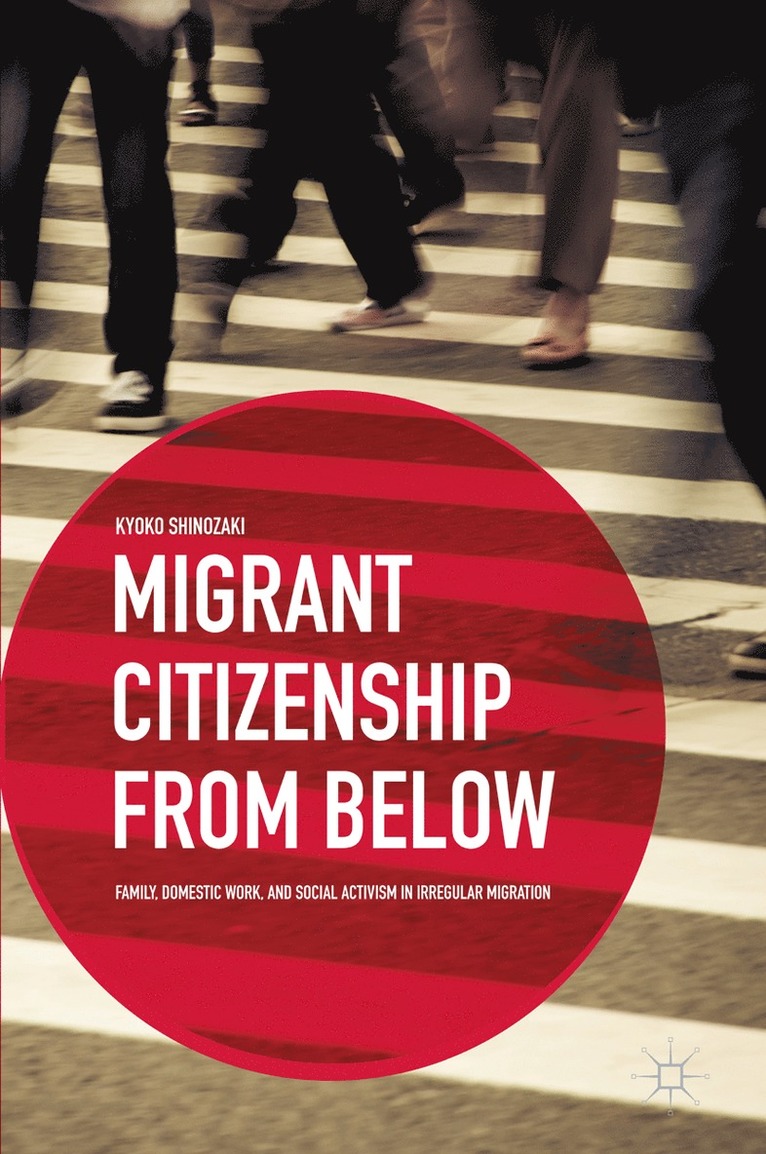K. Shinozaki, Kyoko Shinozaki - Migrant Citizenship from Below, Inbunden