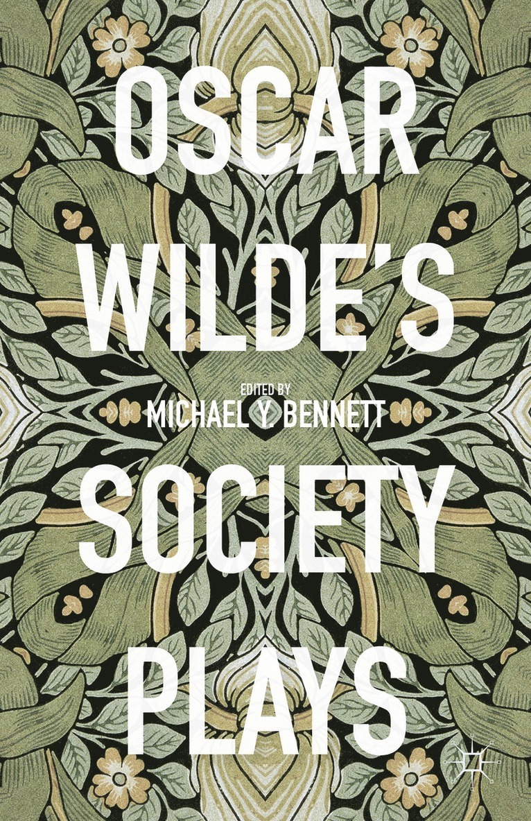 Michael Y. Bennett - Oscar Wilde's Society Plays, Inbunden