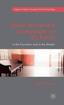 Louisa Parks - Social Movement Campaigns on EU Policy, Inbunden