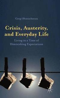 bokomslag Crisis, Austerity, and Everyday Life