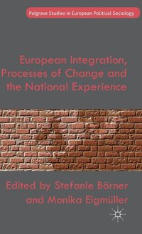 bokomslag European Integration, Processes of Change and the National Experience