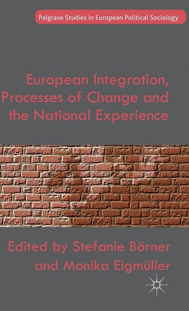 bokomslag European Integration, Processes of Change and the National Experience