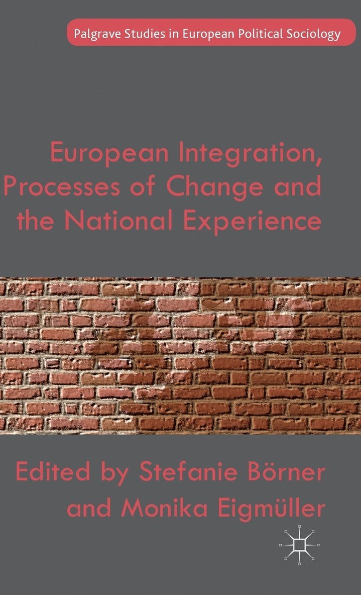 European Integration, Processes of Change and the National Experience 1