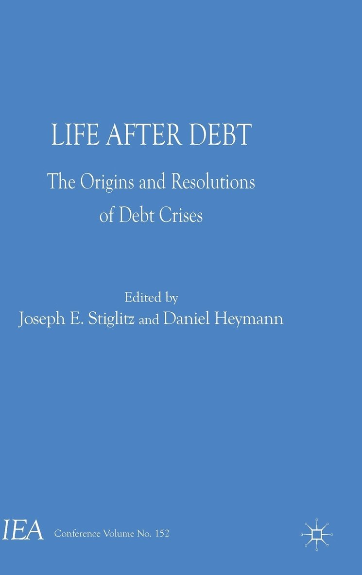 J. Stiglitz, D. Heymann, Joseph E. Stiglitz, Daniel Heymann - Life After Debt, Inbunden